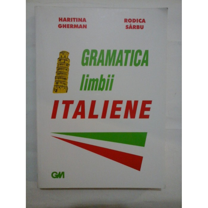 GRAMATICA  limbii  ITALIENE  -  Haritina  GHERMAN * Rodica  SARBU 